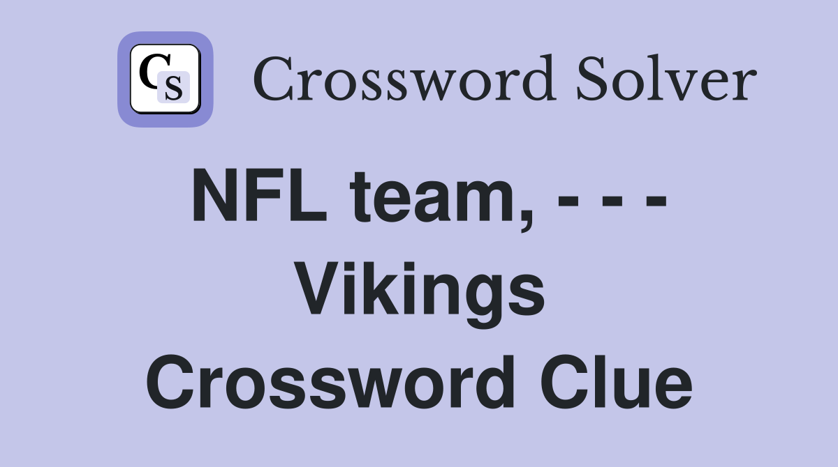 NFL team, Vikings Crossword Clue Answers Crossword Solver